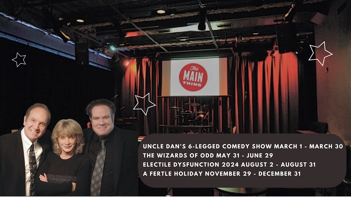 The Main Thing: Uncle Dan's 6-Legged Comedy Show